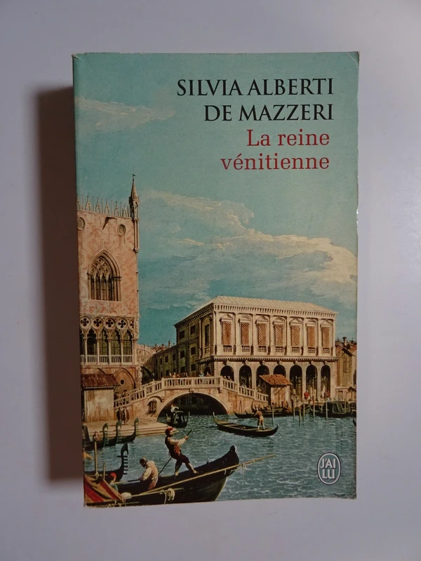 La reine vénitienne de Silvia Alberti de Mazzeri