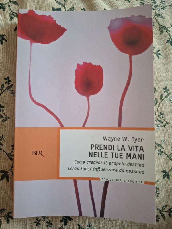 Prendi la vita nelle tue mani Wayne W. Dyer