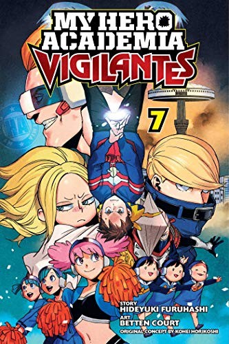 MY HERO ACADEMIA: VIGILANTES, VOL. 7 (7) di Hideyuki Furuhashi & Kohei Horikoshi