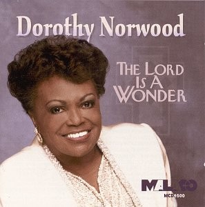 DOROTHY NORWOOD - Lord Is A Wonder - CD - **BRAND NEW/STILL SEALED**