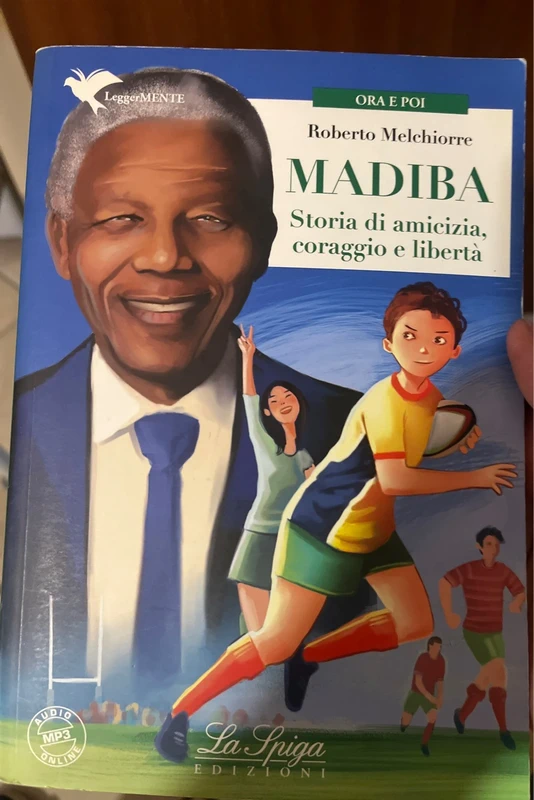 R. Melchiorre - Madiba. Storia di amicizia, coraggio e libertà