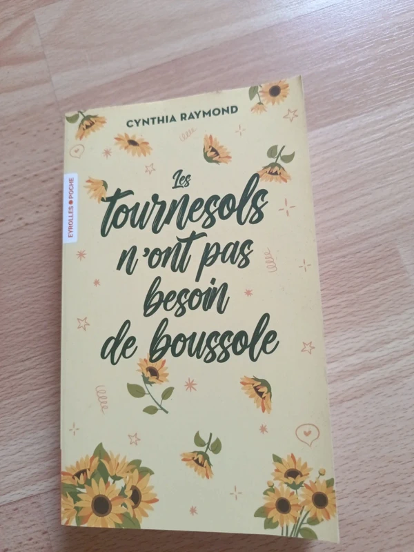 Cynthia Raymond Les tournesols n'ont pas besoin de boussole.
