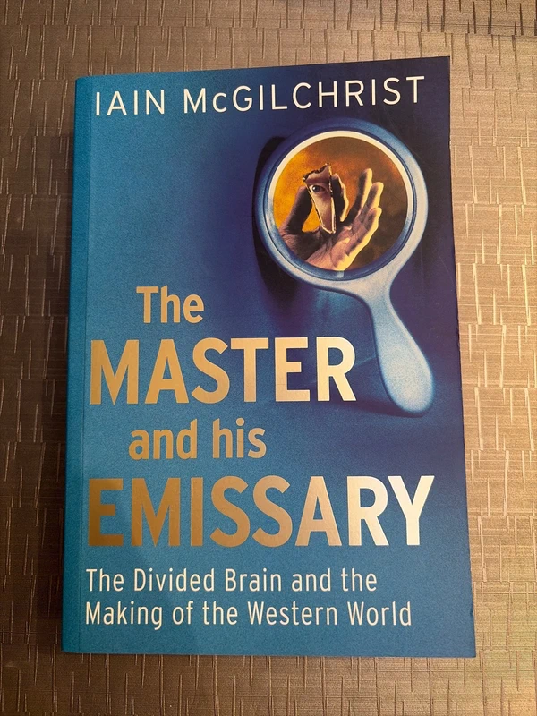 The master and his emissary - Iain McGilchrist