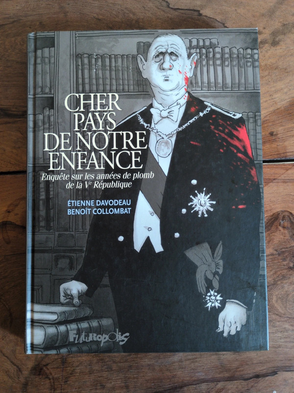BD cher pays de notre enfance, enquête sur les années de plomb de la 5e République
