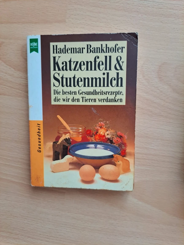 Katzenfell & Stutenmilch (Gesundheitsrezepte)