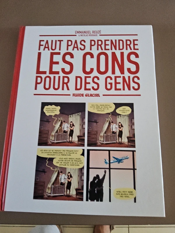 Faut pas prendre les cons pour des gens