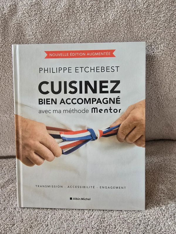 Cuisinez bien accompagné – Philippe Etchebest – Méthode Mentor – Édition augmentée