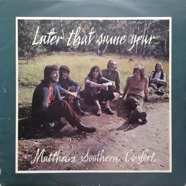 Matthews' Southern Comfort - Later That Same Year (LP) (Very Good Plus (VG+)) -