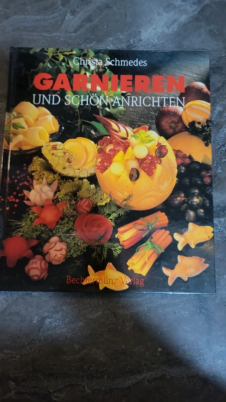 Garnieren und schön anrichten - von Christa Schmedes