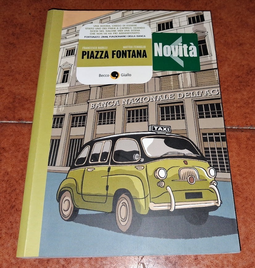 FRANCESCO BARILLI MATTEO FENOGLIO PIAZZA FONTANA I ED. BECCOGIALLO 2009 FUMETTO