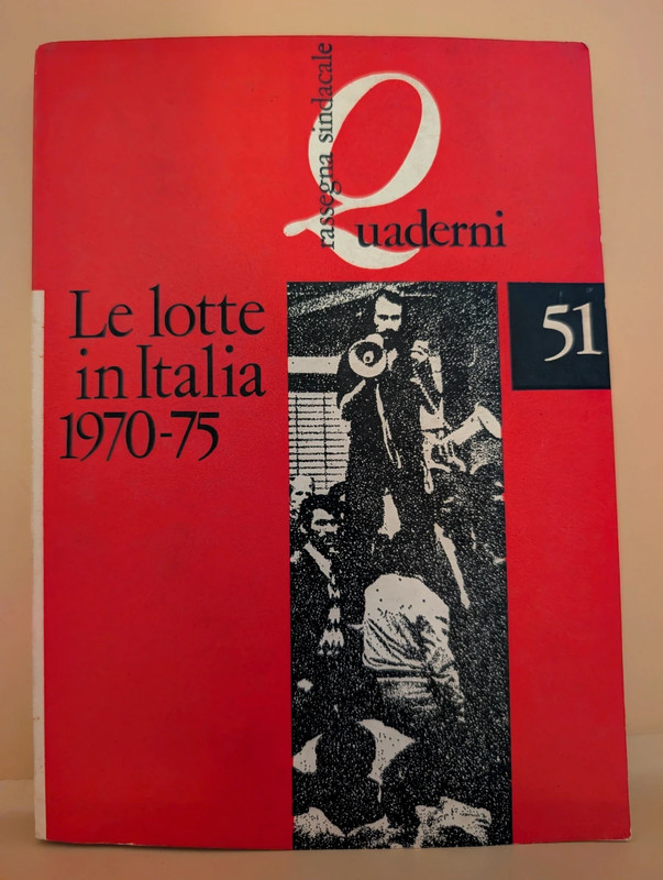 Le Lotte In Italia 1970-75 Quaderni Rassegna Sindacale 51 Trentin Accornero Novella CGIL