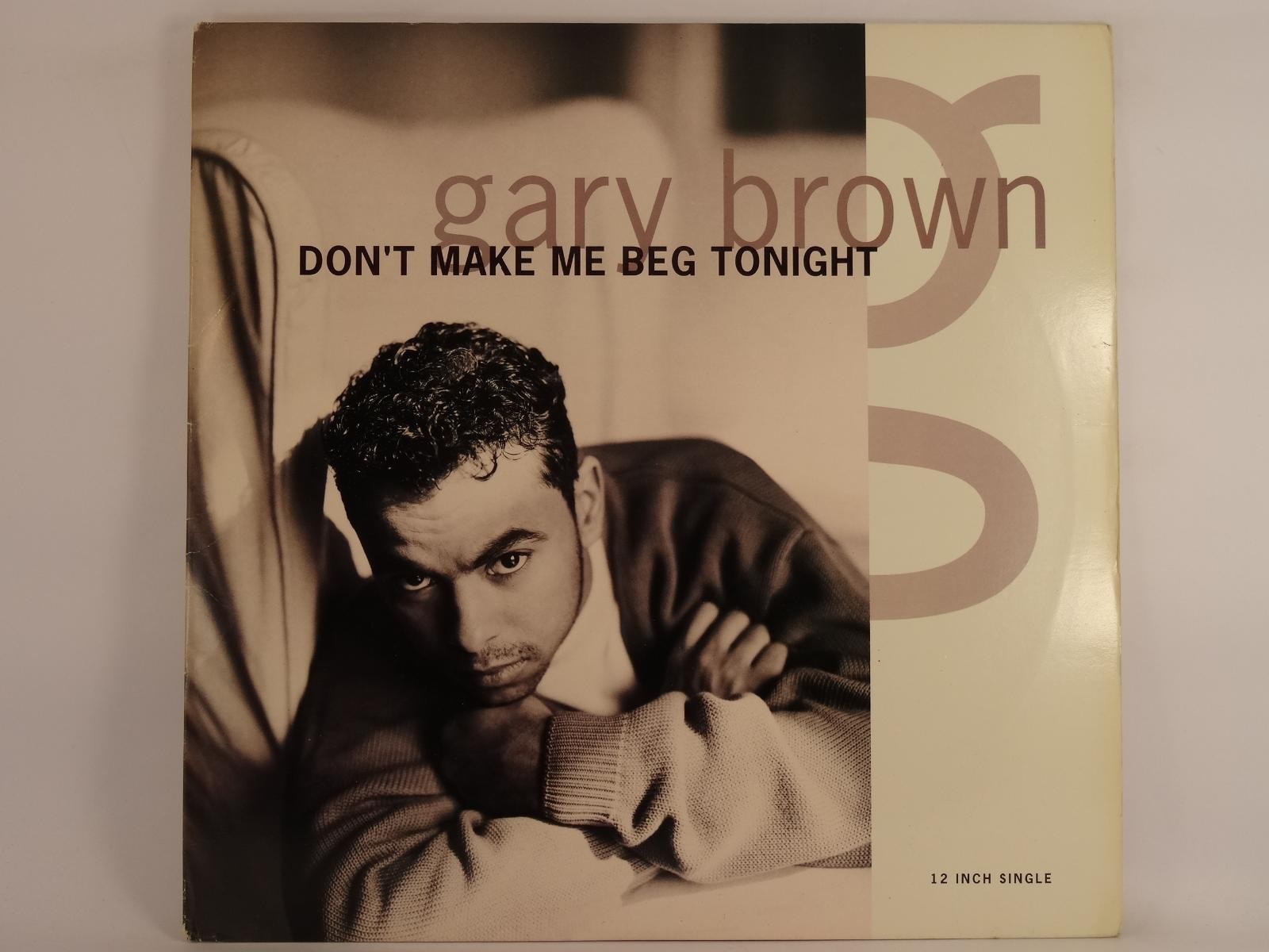 GARY BROWN DON'T MAKE ME BEG TONIGHT (139) 5 Track 12" Single including Picture 