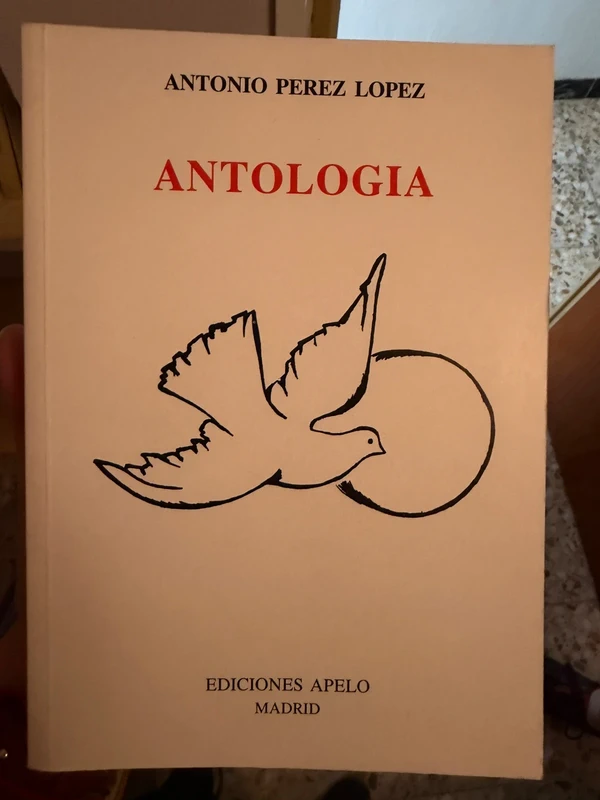 Libro "Antología" - Antonio Pérez López (Ediciones Apelo)