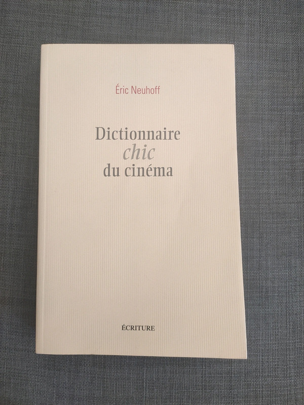Livre Eric Neuhoff - Dictionnaire chic du cinéma