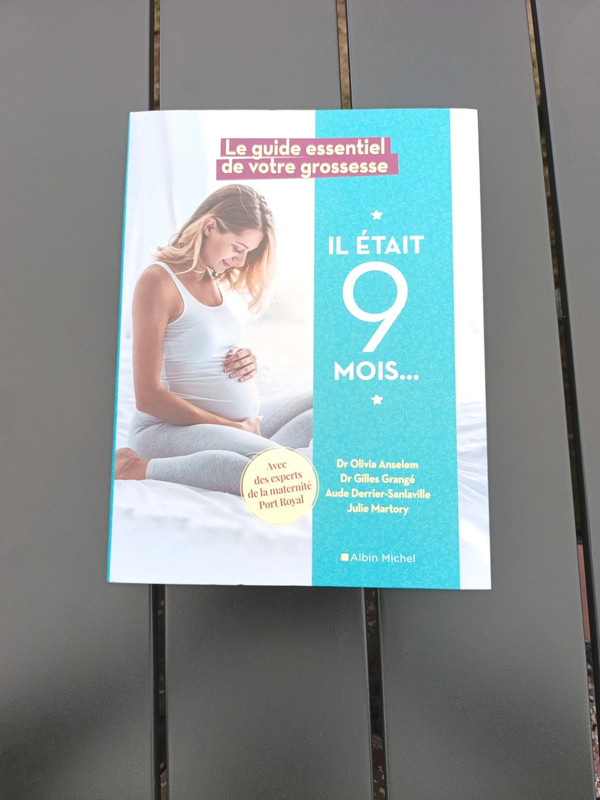 Il était 9 mois - Guide essentiel de votre grossesse