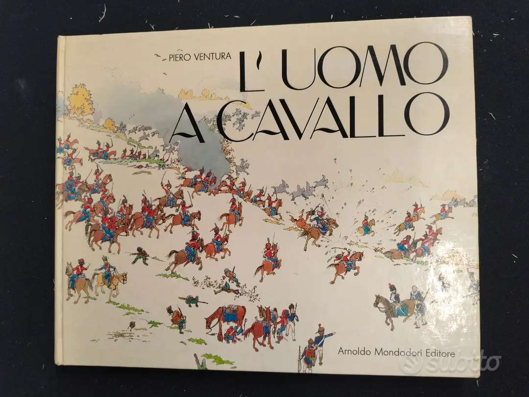 L'uomo a cavallo Piero Ventura 1°Ed Mondadori 1980