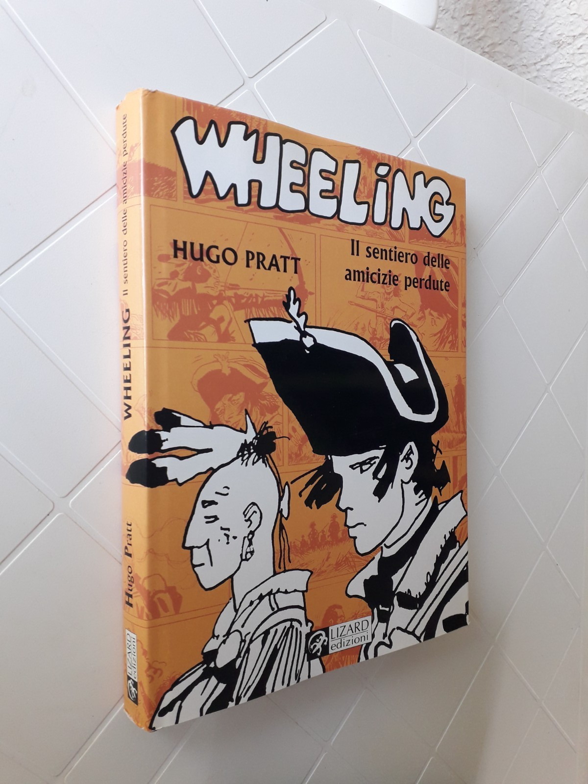 Hugo Pratt WHEELING Il sentiero delle amicizie perdute Rizzoli Lizard