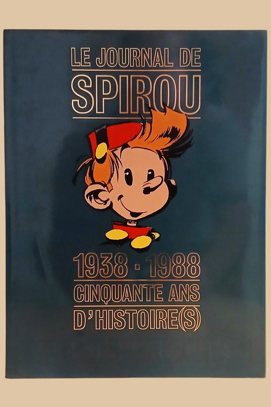 Le Journal de Spirou 1938-1988 Cinquante Ans d’Histoire(s) EO 1988 Dupuis TBÉ