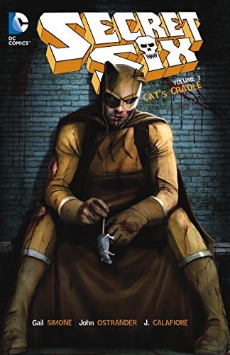 SECRET SIX VOL. 3: CAT'S CRADLE By Gail Simone & Jim Calafiore **Excellent**