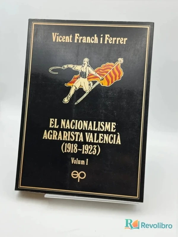 El nacionalisme Agrarista Valencià (1918-1923) - vicent Franch i Ferrer