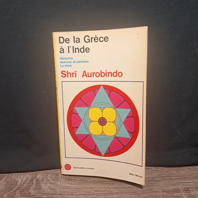 Livre "De la Grèce à l’Inde" - Shri Aurobindo (Éditions Albin Michel)