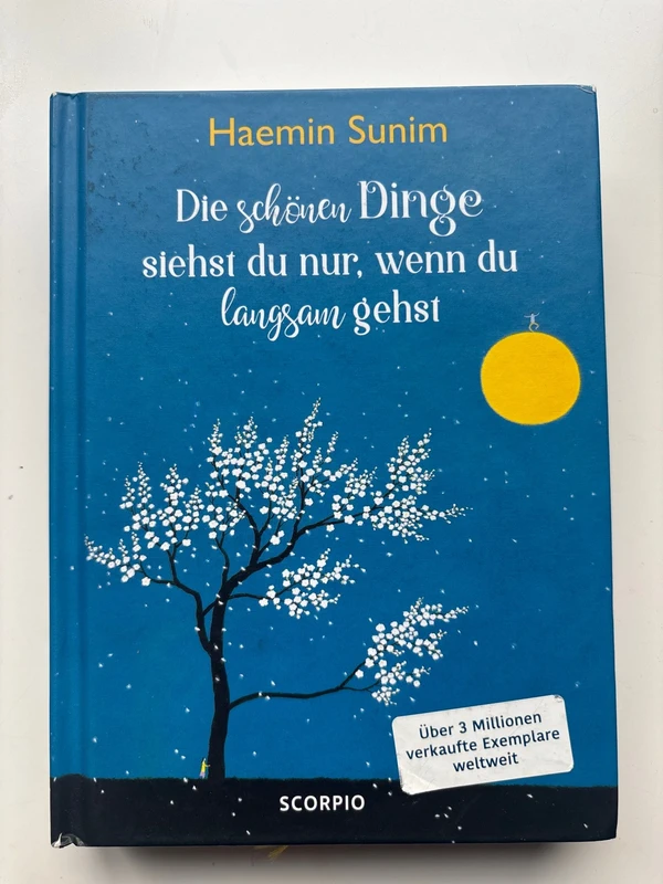 Die schönen Dinge siehst du nur, wenn du langsam gehst