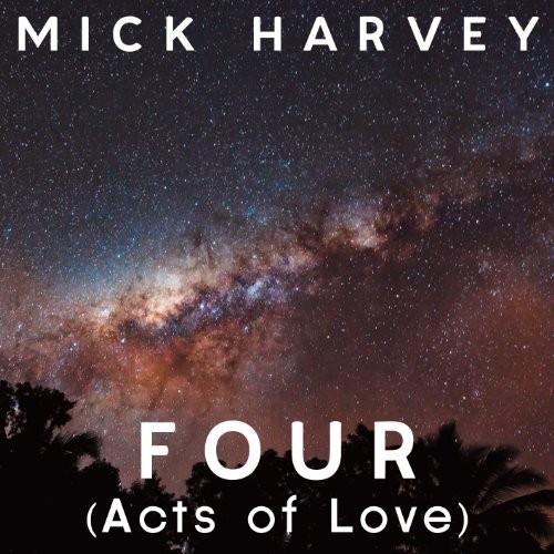 MICK HARVEY - Four (acts Of Love) - Vinyl - **BRAND NEW/STILL SEALED** - RARE