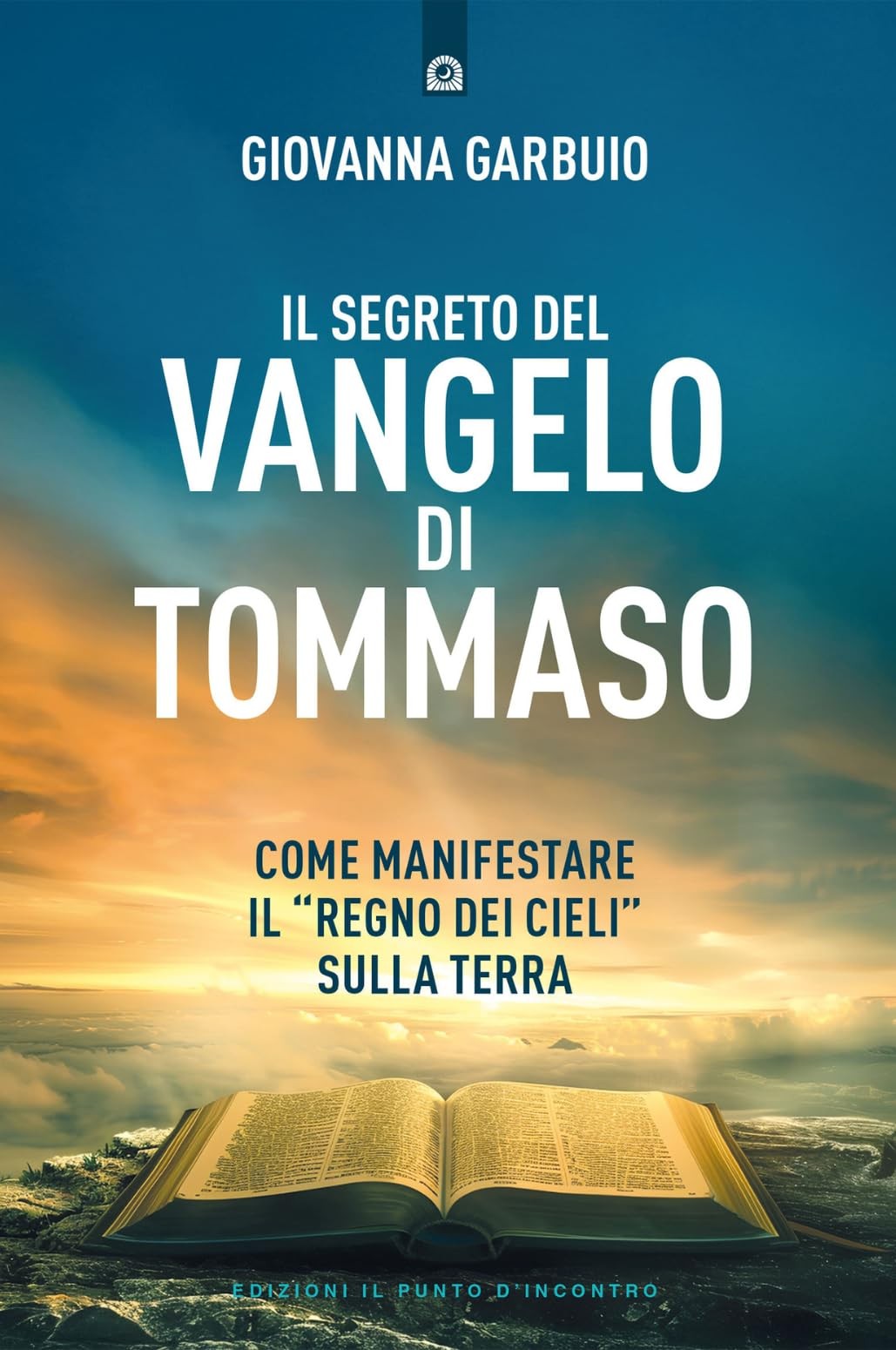 Il segreto del Vangelo di Tommaso: Come manifestare il Regno dei Cieli sulla