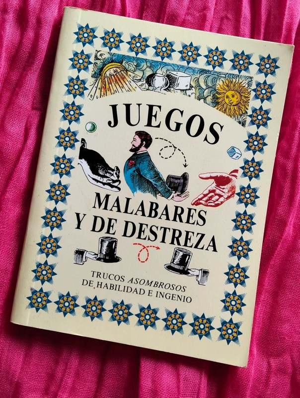 Juegos malabares y de destreza: Trucos asombrosos de habilidad e ingenio