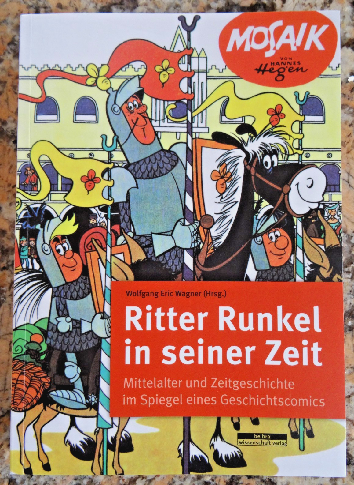 Libro a mosaico - Cavaliere Runkel nel suo tempo - W.E. Wagner - 2017 - 1. Edizione Nuova