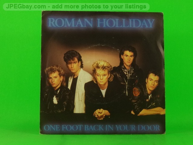 ROMAN HOLLIDAY ONE FOOT BACK IN YOUR DOOR (7) (137) 7" JIVE