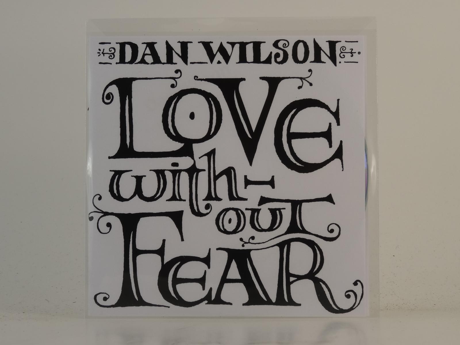 DAN WILSON LOVE WITHOUT FEAR (H1) Must have 