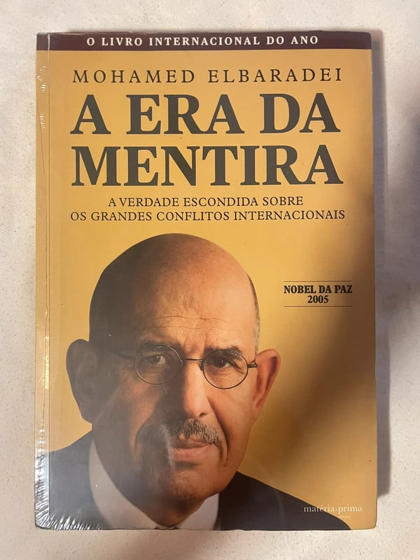 A Era da Mentira A verdade escondida sobre os grandes conflitos internacionais de Mohamed Elbaradei