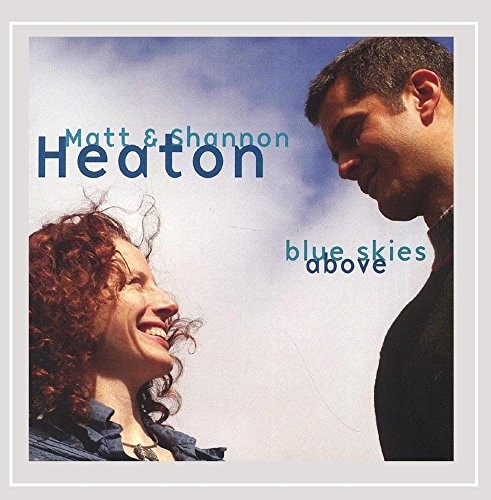 MATT & SHANNON HEATON - Blue Skies Above - CD - **Mint Condition**