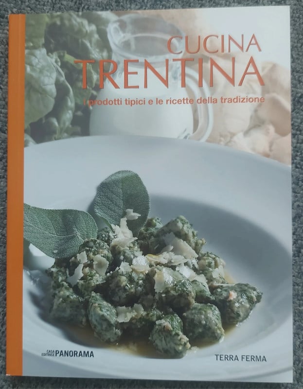 Cucina trentina. I prodotti tipici e le ricette della tradizione