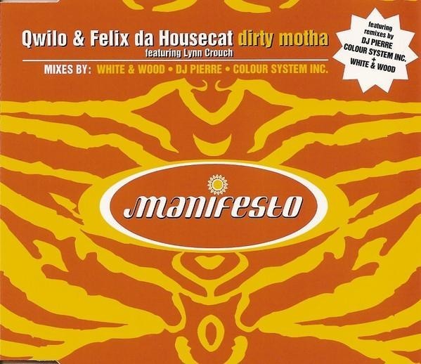 Qwilo and Felix da Housecat Dirty Motha CD UK Manifesto 1997 Single FESCD29