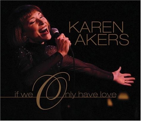 KAREN AKERS - If We Only Have Love - CD - **Mint Condition**