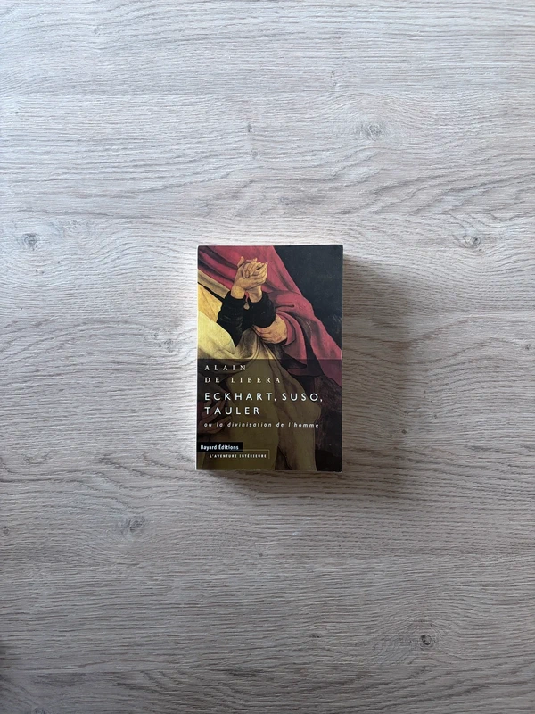 Maître Eckhart, Henri Suso, Jean Tauler et la Divinisation de l'homme - Alain de Libera