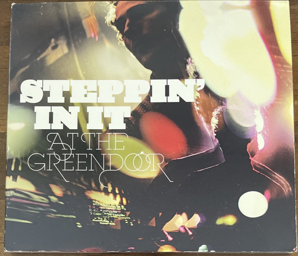 Steppin' In It - At the Green Door (CD, 2010) Live Free Shipping