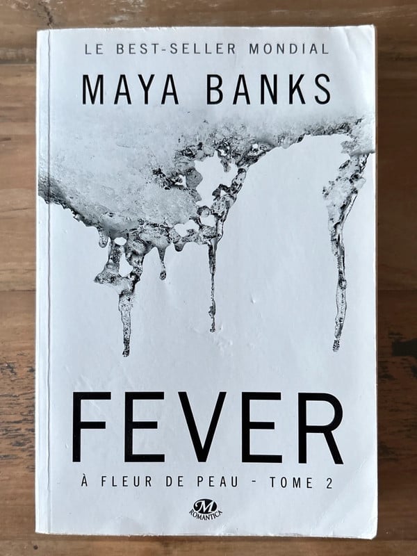 Fever - tome 2: à fleur de peau - Maya Banks
