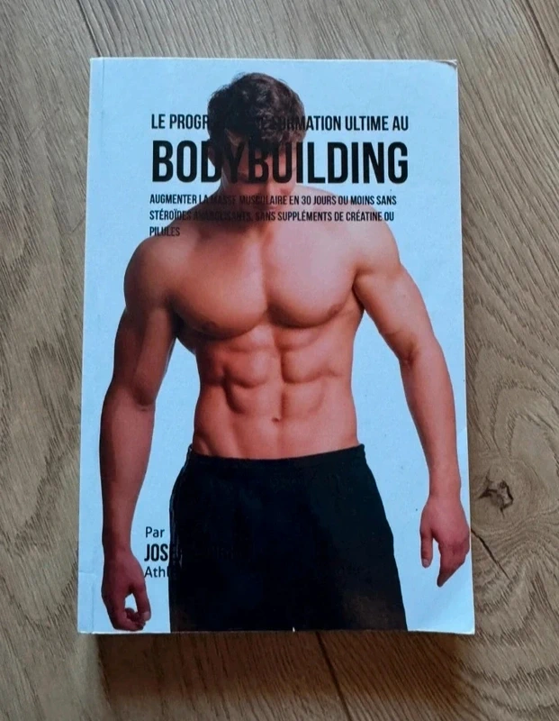 Le Programme de formation ultime au Bodybuilding