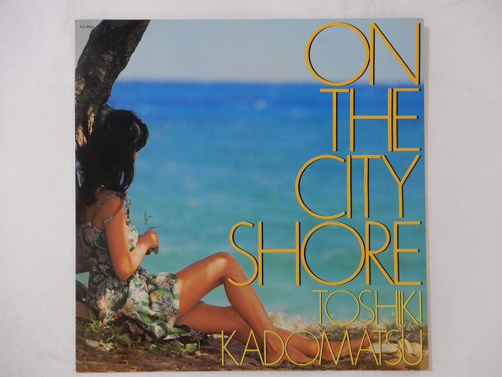 Toshiki Kadomatsu On The City Shore Air RAL-8805 Japan  VINYL LP