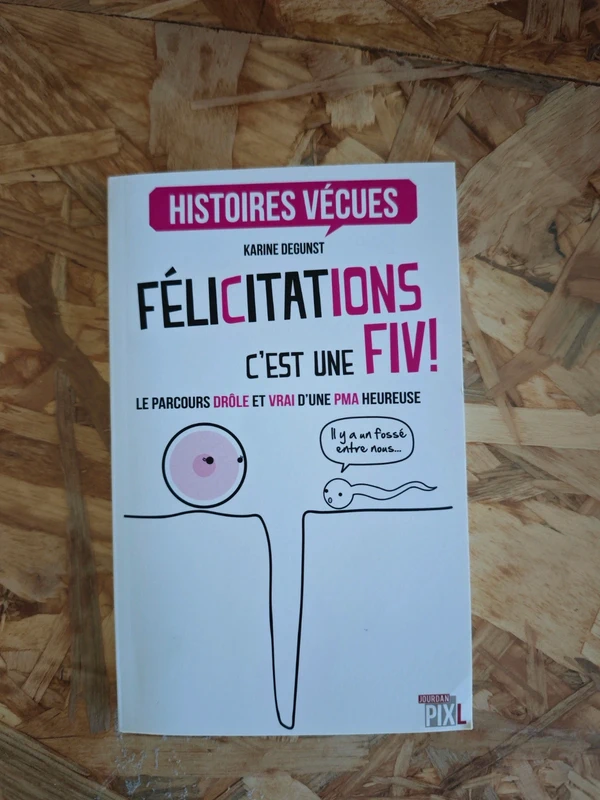Karine Degunst - Félicitations c'est une FIV