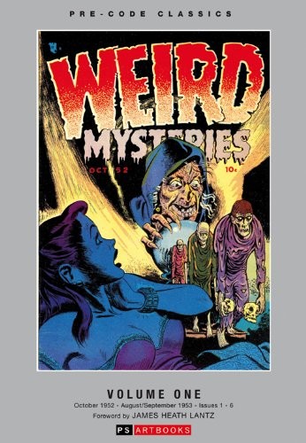 WEIRD MYSTERIES: VOLUME 1: CLASSICI PRE-CODICE di James Heath; Et. Al. Lantz