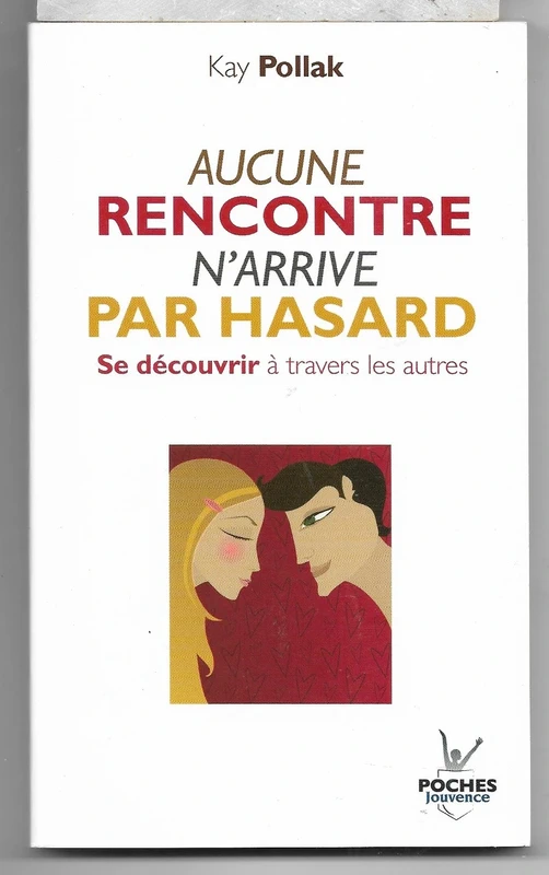 Aucune Rencontre N'Arrive Par Hasard - Se Découvrir A Travers Les Autres / Livre comme Neuf