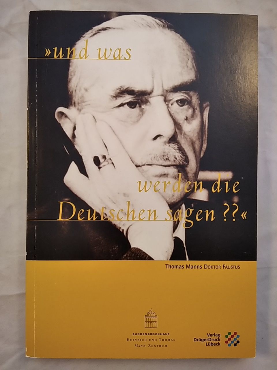 Und was werden die Deutschen sagen? Thomas Manns Doktor Faustus. Wißkirchen, Han