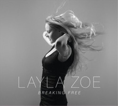 LAYLA ZOE BREAKING FREE (CD) ALBUM