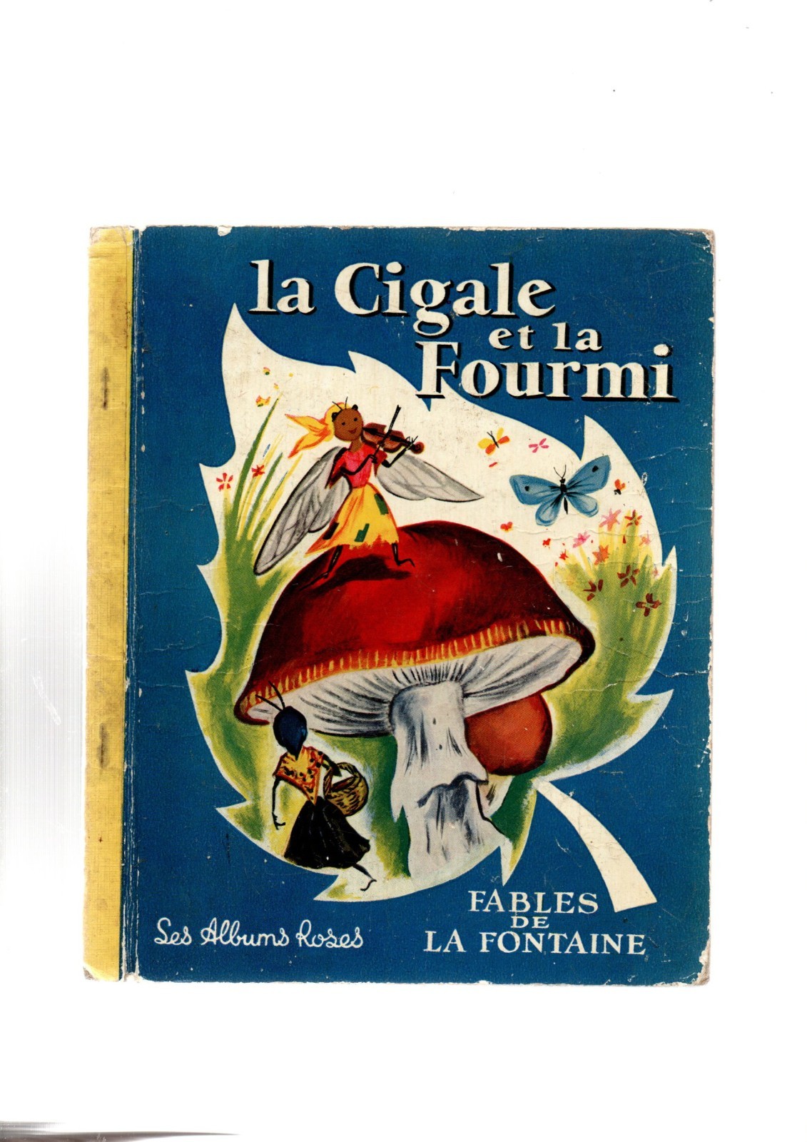 LES ALBUMS ROSES. La cigale et la fourmi. Images de R. SIMON. Hachette 1954. EO