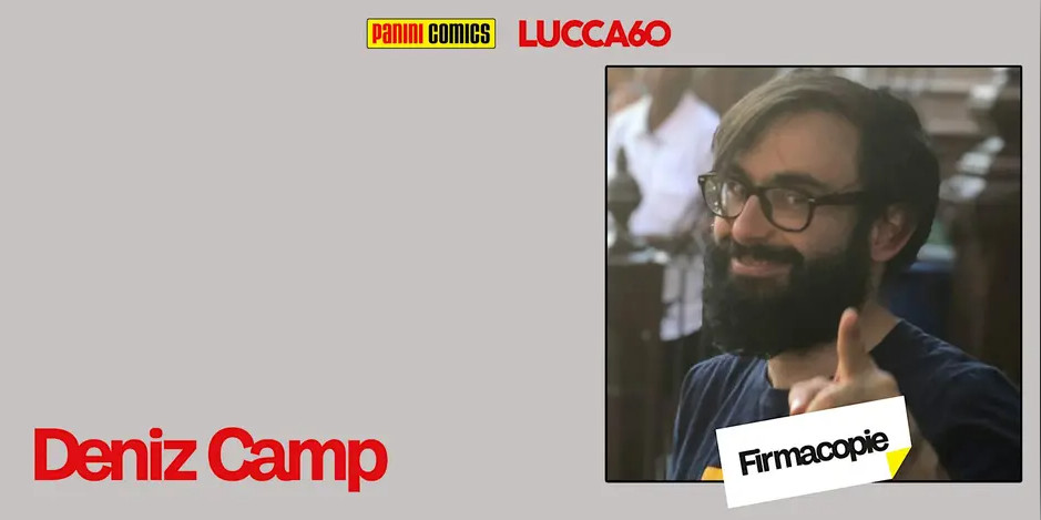 Deniz Camp - firmacopie lucca comics 2026 - venerdì 30 alle 16.30