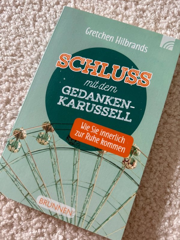 Schluss mit dem Gedankenkarussell von Gretchen Hilbrands